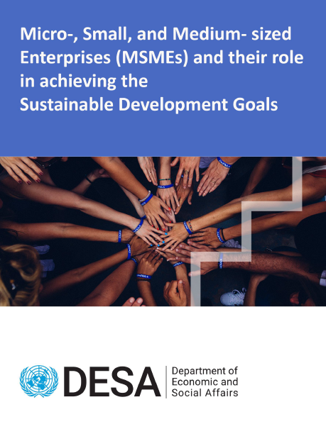 Micro-, Small and Medium-sized Enterprises (MSMEs) and their role in  achieving the Sustainable Development Goals (SDGs)