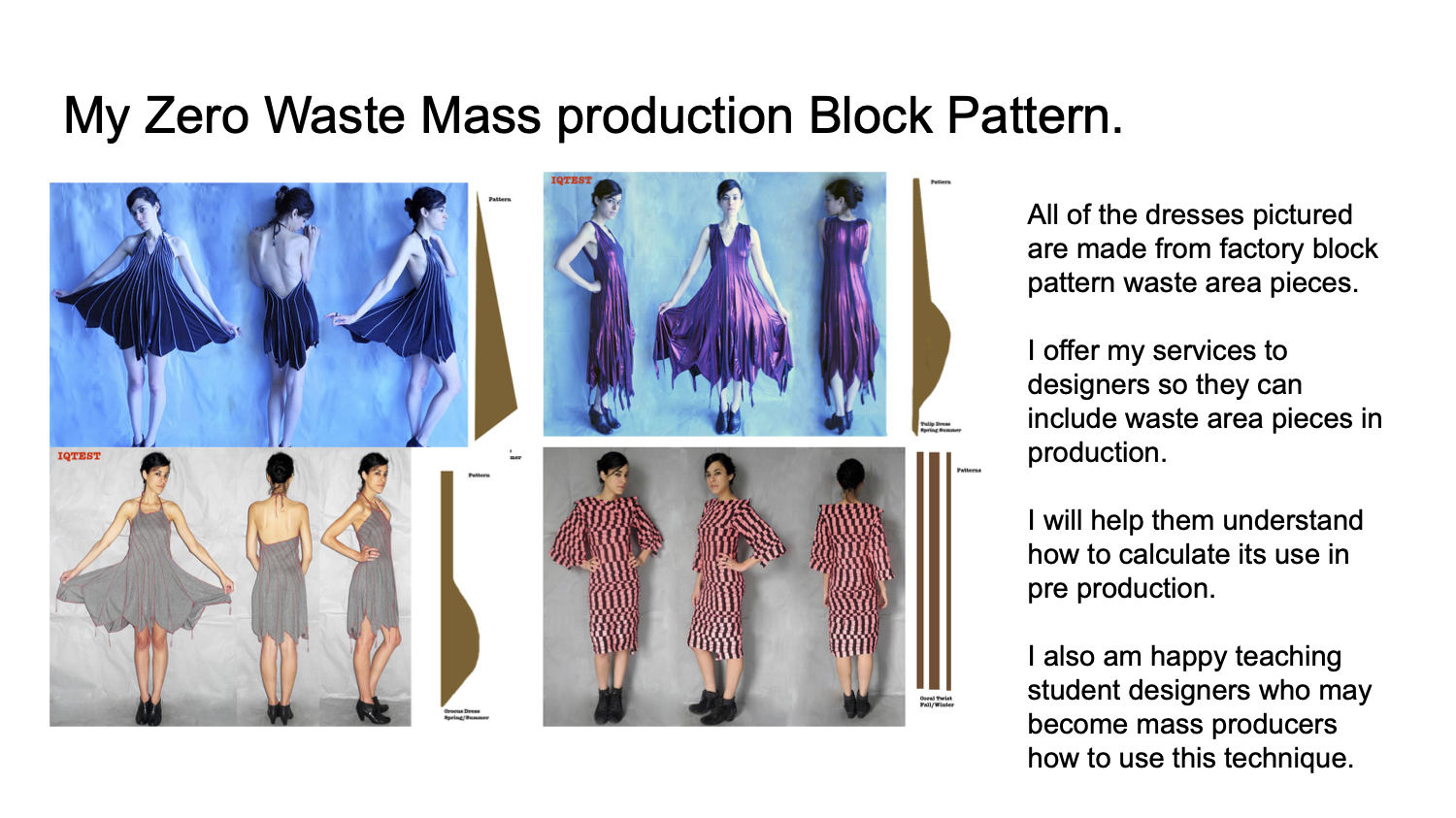 These dresses were made with the first fabric pieces I applied radial projection.  These were stacks of pieces I actually pulled out of random fashion industry waste containers.