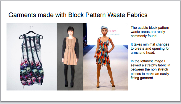 Examples of garments made with block pattern waste.