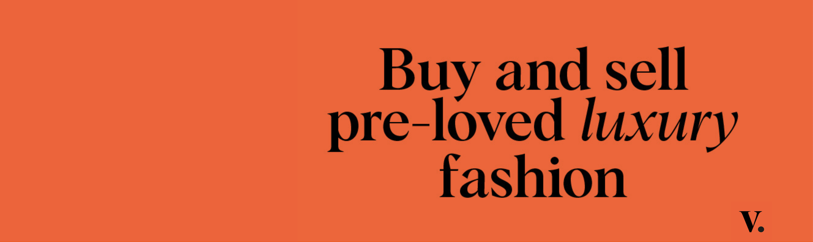 Buy and sell pre-loved luxury fashion 